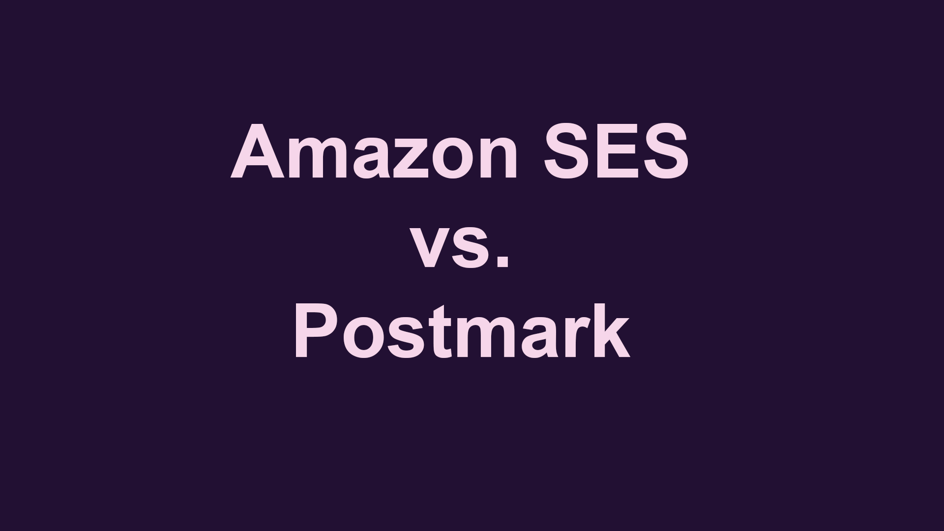 Amazon SES vs. Postmark: A Full Comparison